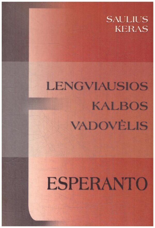 Esperanto. Lengviausios kalbos vadovėlis - Saulius Keras