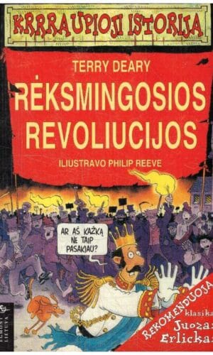 Krrraupioji istorija. Rėksmingosios revoliucijos - Deary Terry