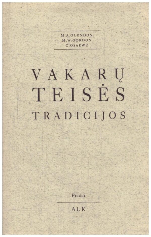 Vakarų teisės tradicijos - M. A. Glendon, M. W. Gordon, C. Osakwe