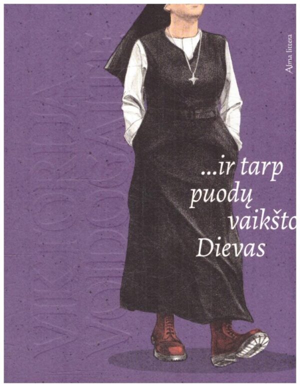 ...ir tarp puodų vaikšto Dievas - Viktorija Voidogaitė (su autorės dedikacija, autografu)