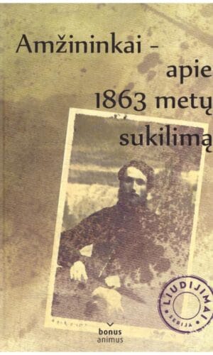 Amžininkai – apie 1863 metų sukilimą - Remigijus Misiūnas