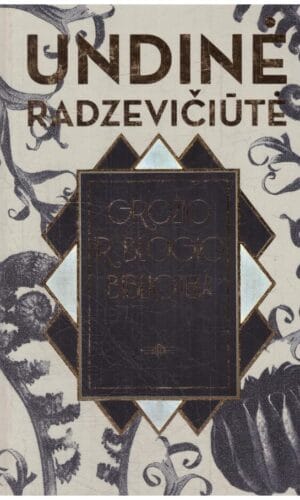 Grožio ir blogio biblioteka - Undinė Radzevičiūtė