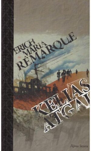 Kelias atgal - Erich Maria Remarque (Remarkas)