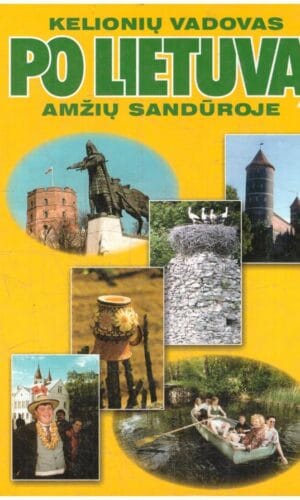 Kelionių vadovas po Lietuvą amžių sandūroje - sud. A. Semaška