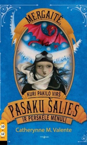 Mergaitė, kuri pakilo virš Pasakų šalies ir perskėlė Mėnulį (3) -  Catherynne M. Valente