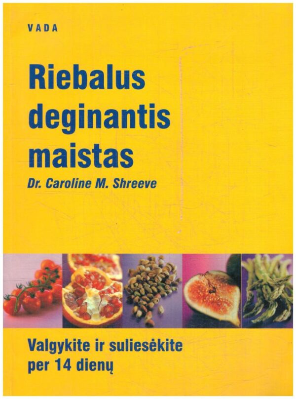 Riebalus deginantis maistas - Caroline M. Shreeve