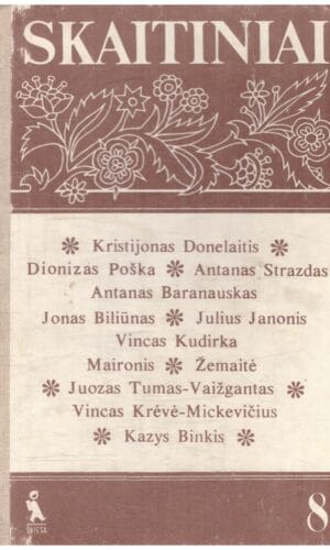 Skaitiniai 8 klasei: Atžalynas, Skerdžius, Anykščių šilelis, Jūratė ir Kastytis, Marti, Laimės žiburys bei kiti kūriniai - sudarė Eufemija Savickaitė