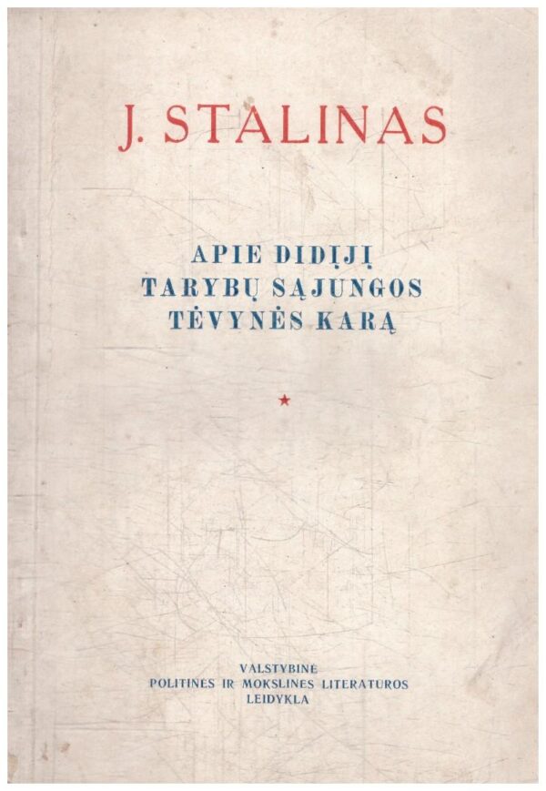 Apie Didįjį Tarybų Sąjungos Tėvynės karą - J. Stalinas