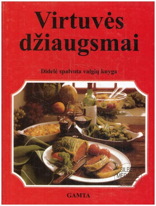 Virtuvės džiaugsmai. Didelė spalvota valgių knyga - K. Toibner, A. Volter