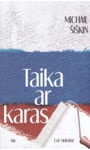 Taika ar karas - Michail Šiškin