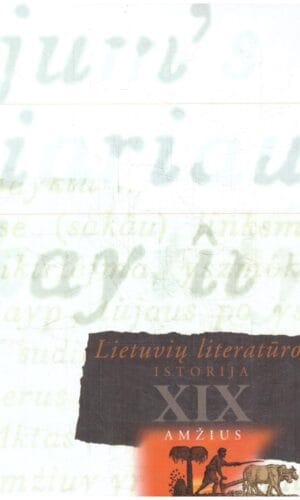 Lietuvių literatūros istorija XIX a. - Sudarė: Juozas Girdzijauskas