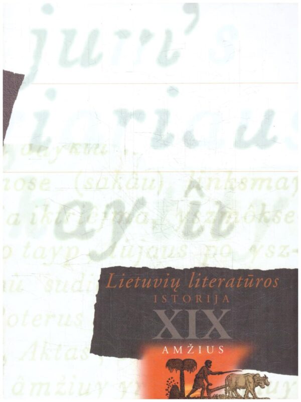 Lietuvių literatūros istorija XIX a. - Sudarė: Juozas Girdzijauskas