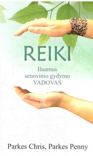 Reiki. Išsamus senovinio gydymo vadovas - Parkes Chris, Parkes Penny