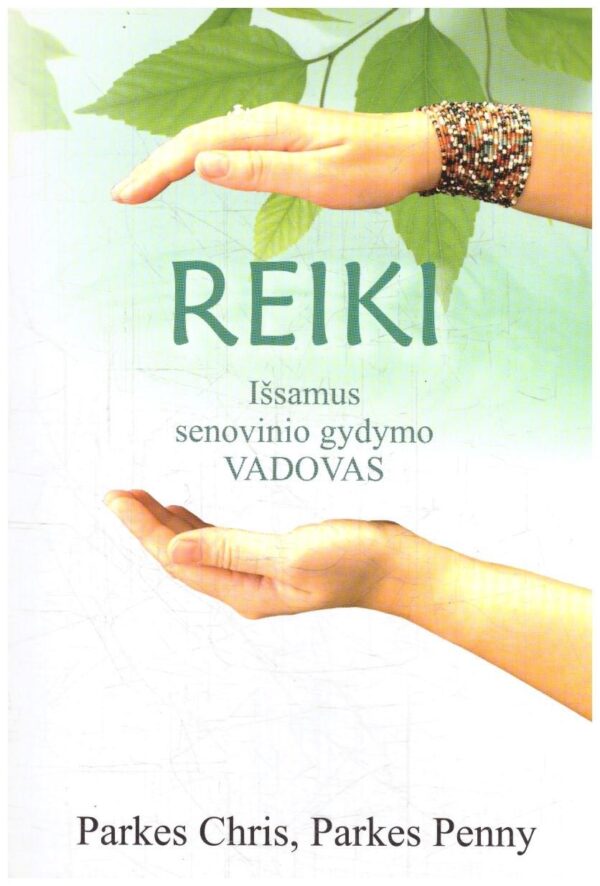 Reiki. Išsamus senovinio gydymo vadovas - Parkes Chris, Parkes Penny
