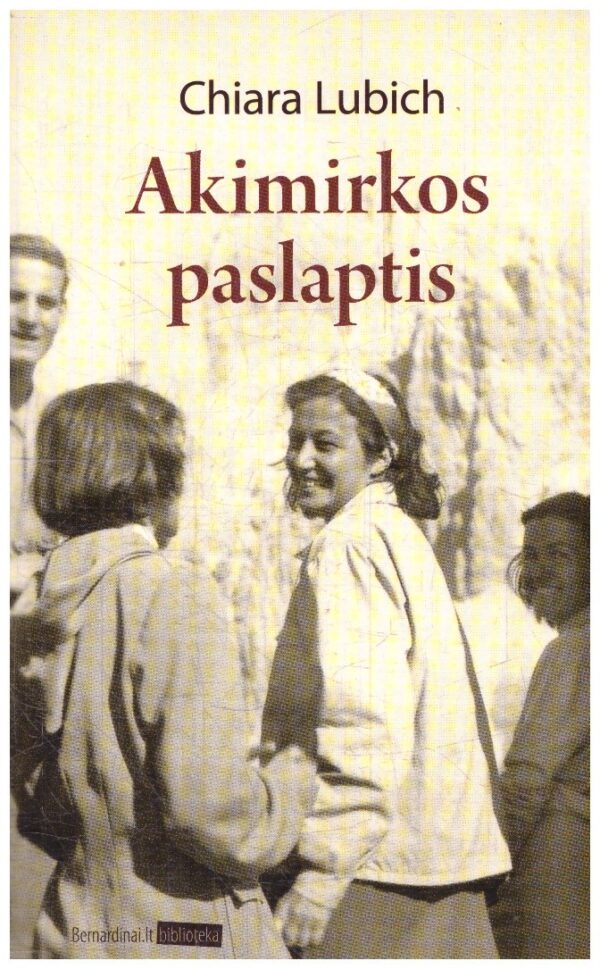 Akimirkos paslaptis - Chiara Lubich