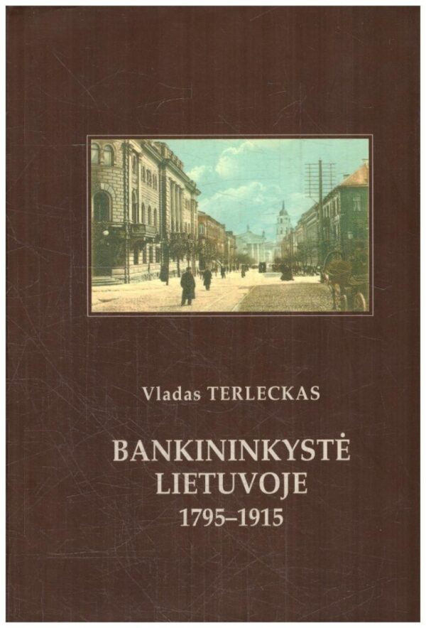 Bankininkystė Lietuvoje 1795–1915 - Vladas Terleckas