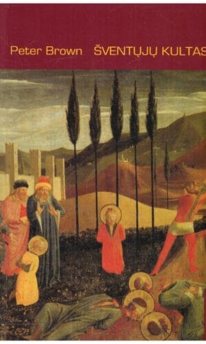 Šventųjų kultas - Peter Brown