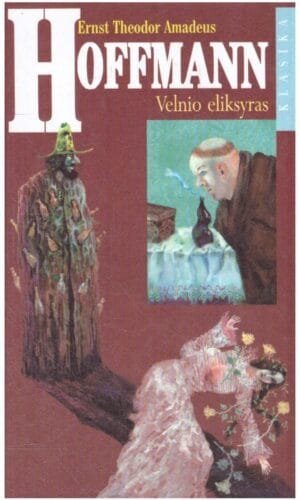 Velnio eliksyras - Ernst Theodor Amadeus Hoffman