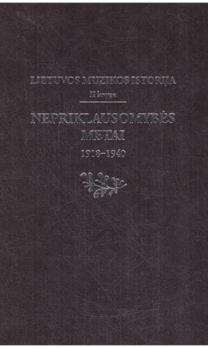 Lietuvos muzikos istorija (2 tomas). Nepriklausomybės metai 1918-1940