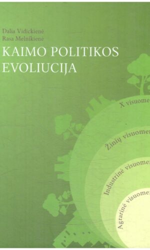 Kaimo politikos evoliucija - Dalia Vidickienė, Rasa Melnikienė