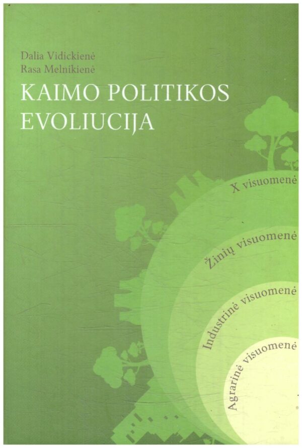 Kaimo politikos evoliucija - Dalia Vidickienė, Rasa Melnikienė