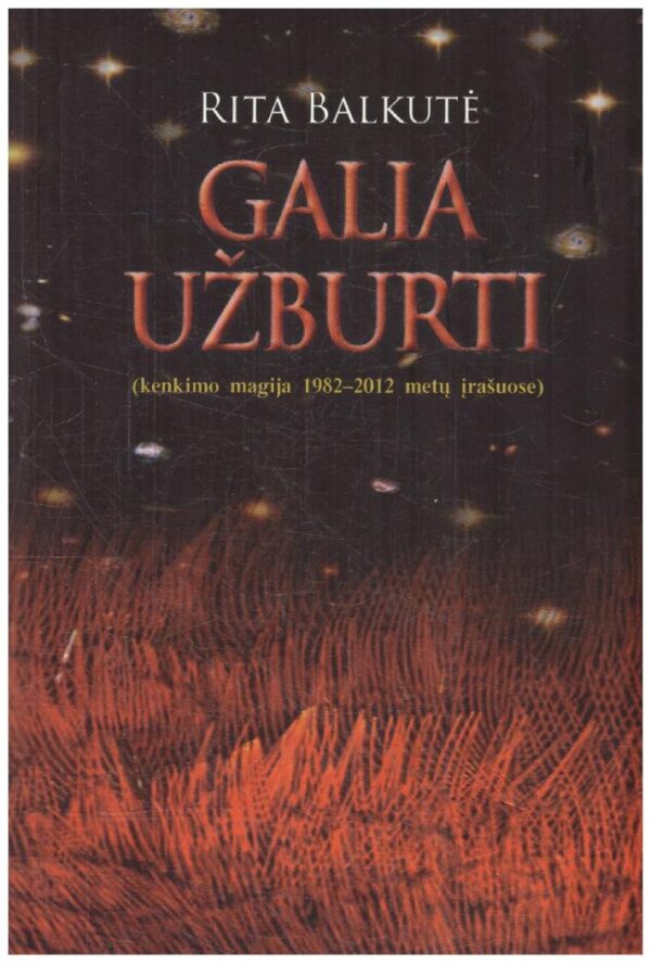 Galia užburti (kenkimo magija 1982-2012 metų įrašuose) - Rita Balkutė