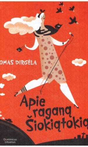 Apie raganą Šiokiątokią - Tomas Dirgėla