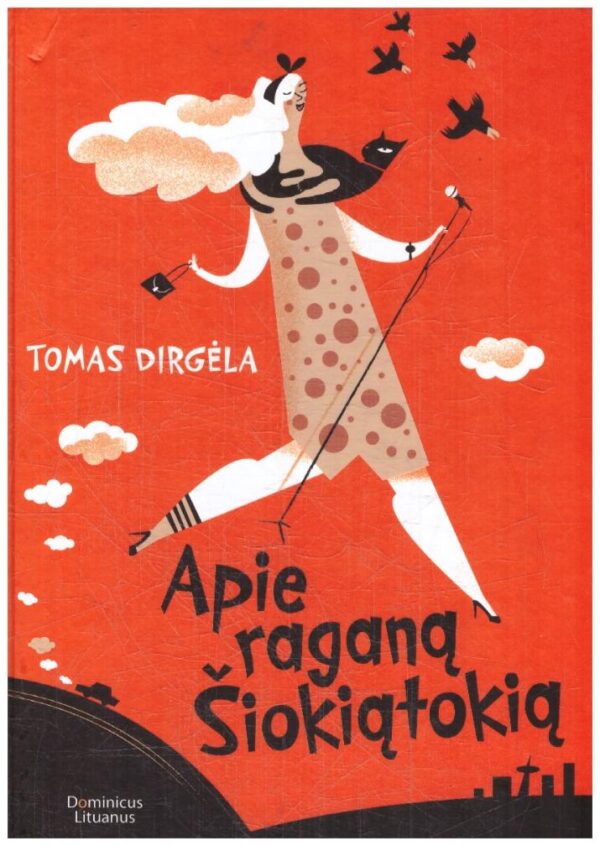 Apie raganą Šiokiątokią - Tomas Dirgėla