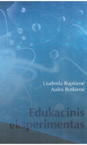 Edukacinis eksperimentas - Liudmila Rupšienė, Aušra Rutkienė