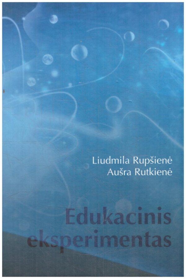 Edukacinis eksperimentas - Liudmila Rupšienė, Aušra Rutkienė