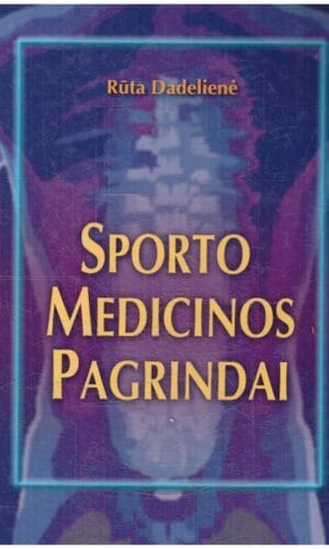 Sporto medicinos pagrindai - Rūta Dadelienė