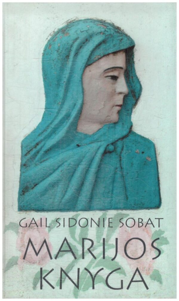 Marijos knyga - Gail Sidonie Sobat
