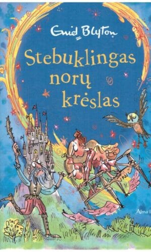 Stebuklingas norų krėslas - Enid Blyton