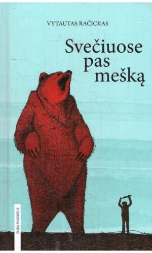Svečiuose pas mešką - Vytautas Račickas