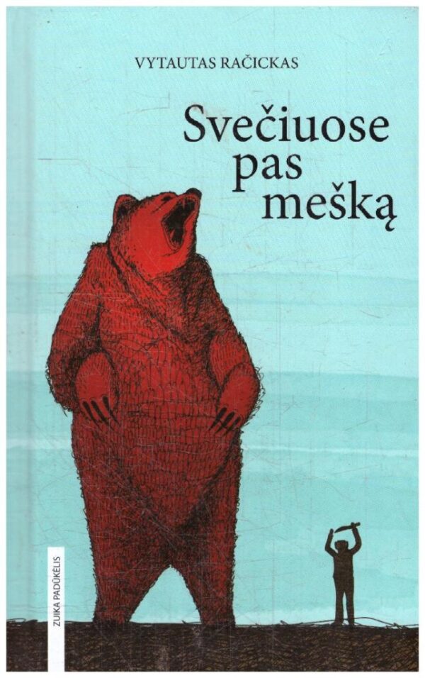 Svečiuose pas mešką - Vytautas Račickas