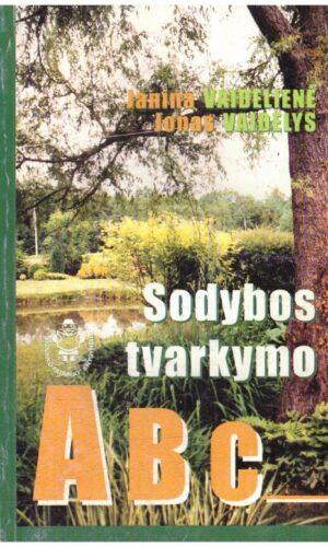 Sodybos tvarkymo ABC - Janina Vaidelienė, Jonas Vaidelys