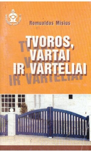 Tvoros, vartai ir varteliai - Romualdas Misius