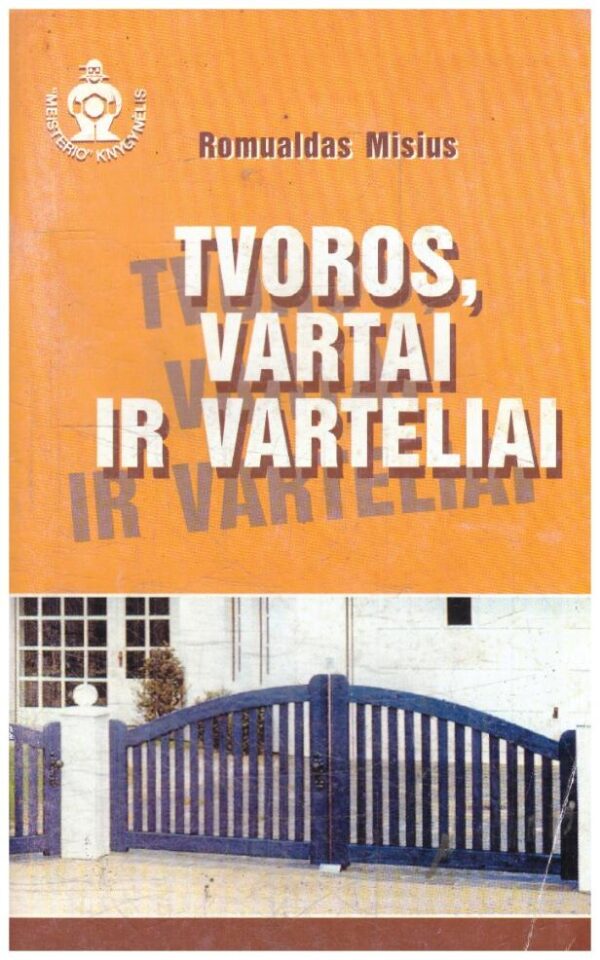 Tvoros, vartai ir varteliai - Romualdas Misius