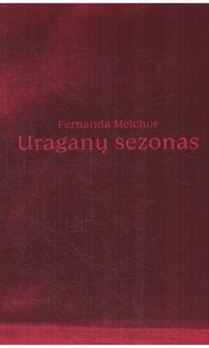 Uraganų sezonas - Fernanda Melchor