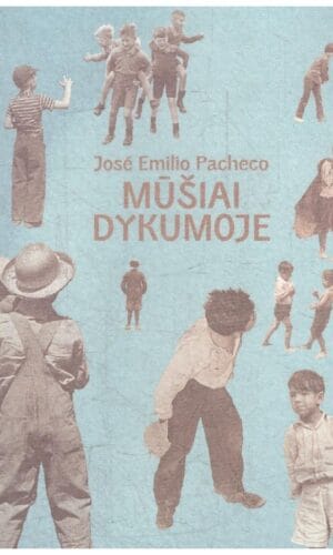 Mūšiai dykumoje - Jose Emilio Pacheco