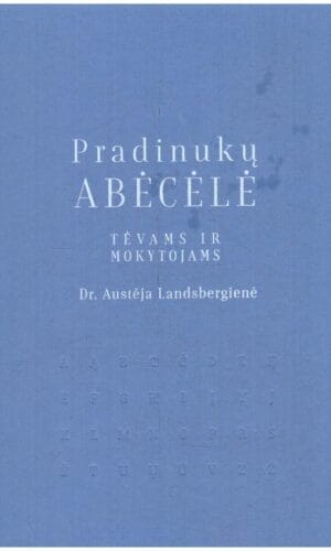 Pradinukų abėcėlė tėvams ir mokytojams - Austėja Landsbergienė