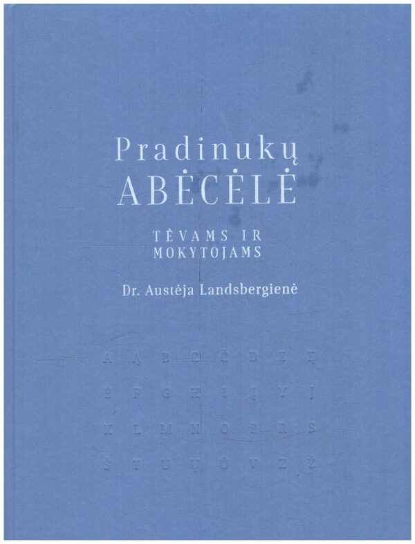 Pradinukų abėcėlė tėvams ir mokytojams - Austėja Landsbergienė
