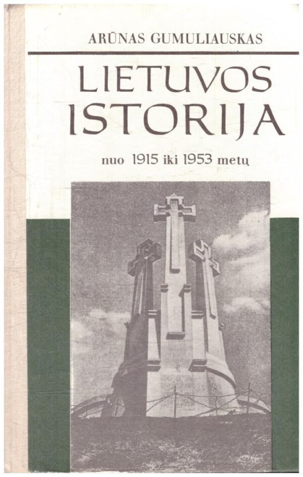 Lietuvos istorija nuo 1915 iki 1953 metų - Arūnas Gumuliauskas