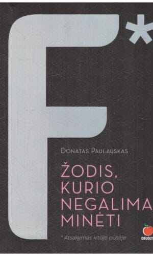 F* - žodis, kurio negalima minėti (Feminizmas) - Donatas Paulauskas