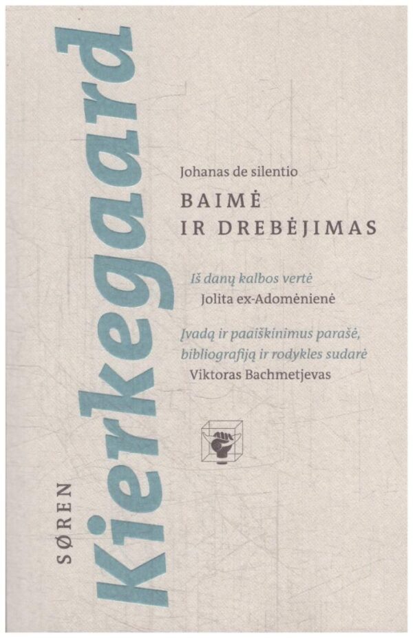 Baimė ir drebėjimas - Søren Kierkegaard