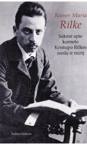 Sakmė apie Korneto Kristupo Rilkės meilę ir mirtį - Rainer Maria Rilke