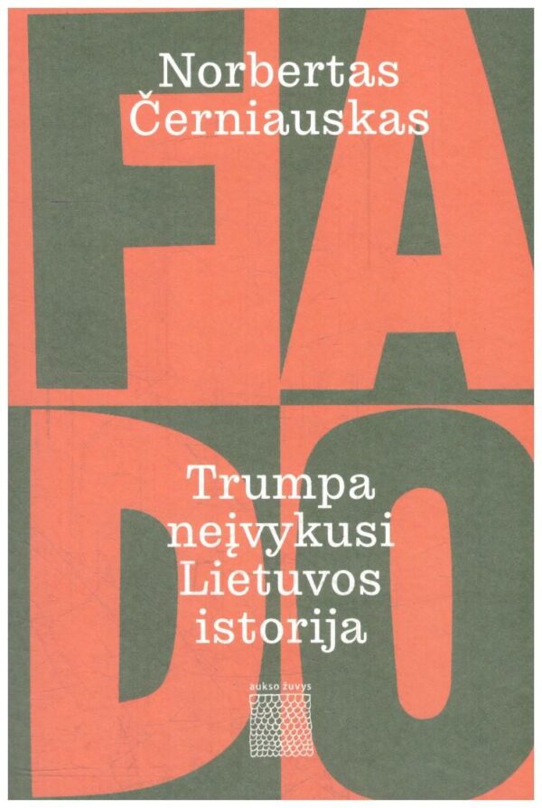 Fado. Trumpa neįvykusi Lietuvos istorija - Norbertas Černiauskas