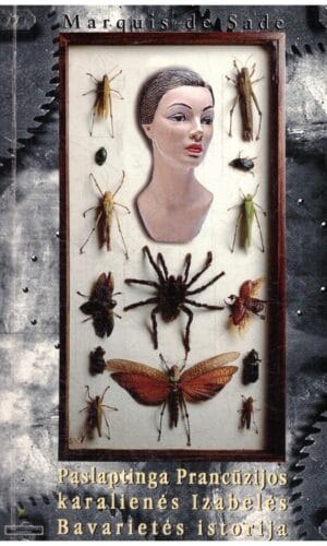 Paslaptinga Prancūzijos karalienės Izabelės Bavarietės istorija - Marquis de Sade (de Sadas)
