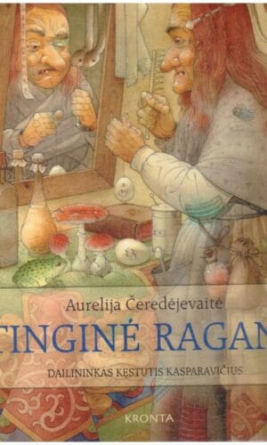 Tinginė Ragana - Aurelija Čeredėjevaitė, iliustravo Kęstutis Kasparavičius