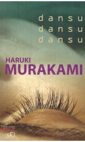 Dansu Dansu Dansu - Haruki Murakami